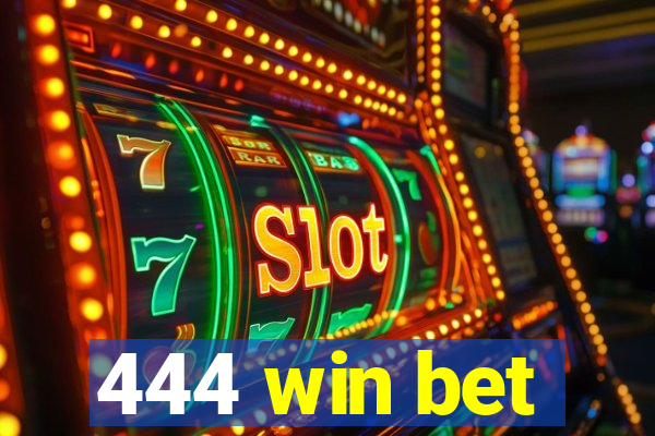 444 win bet